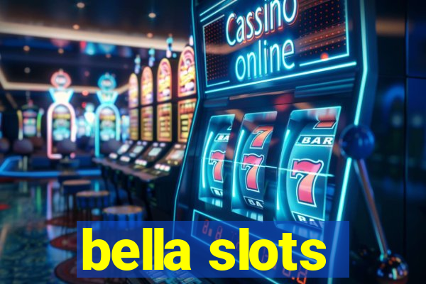 bella slots